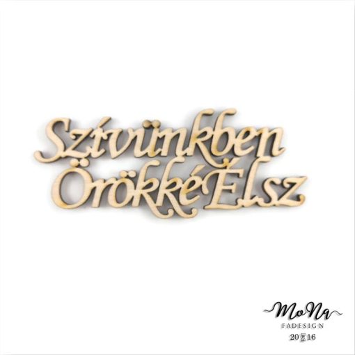 FEHÉR FELIRAT Szívünkben örökké élsz 4x10cm