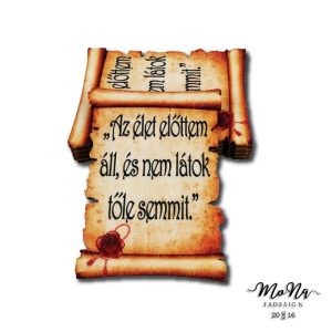 Kis papirusz- Az élet előttem áll... 7,5x5,5cm