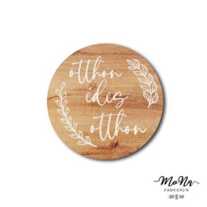 20; 30; 41,5cm-es kör- Otthon édes otthon- fahatás 